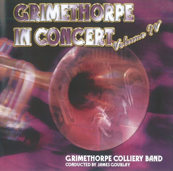 Grimethorpe In Concert –Volume IV