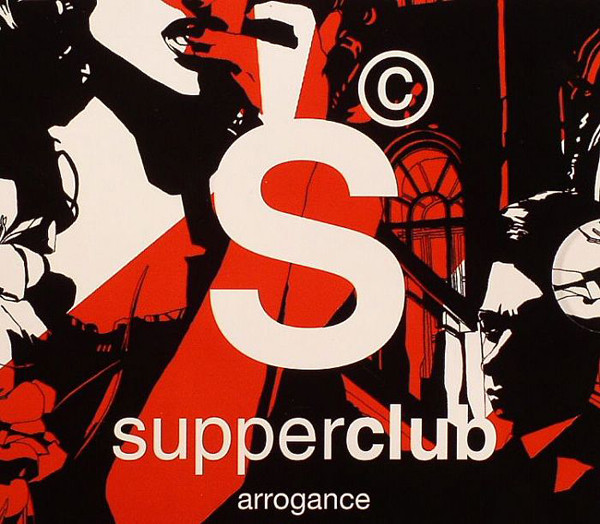 Supperclub Arrogance