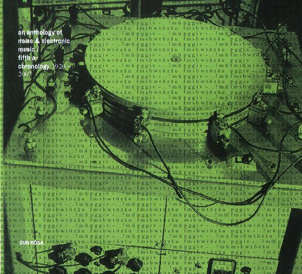 An Anthology Of Noise & Electronic Music / Fifth A-Chronology 1920-2007