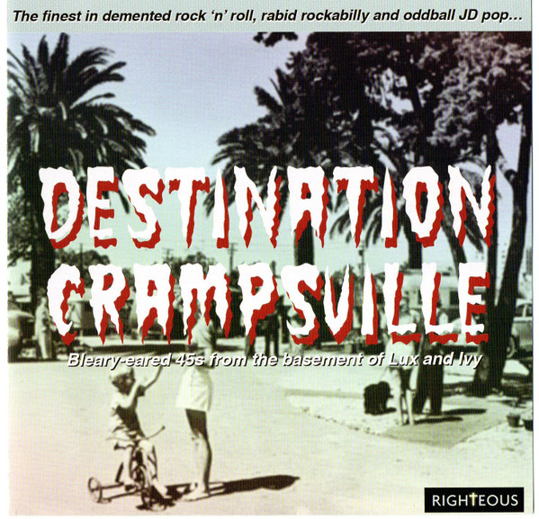 Destination Crampsville (Bleary-Eared 45s From The Basement Of Lux And Ivy)