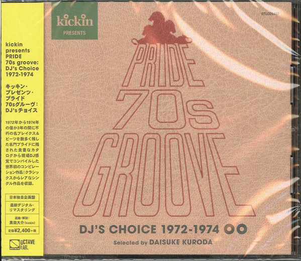 Kickin Presents Pride 70s Groove (DJ’s Choice 1972-1974)