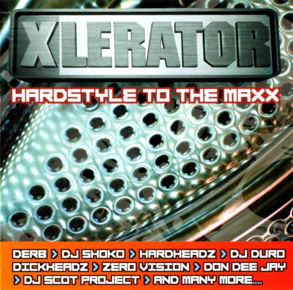 Xlerator (Hardstyle To The Maxx)