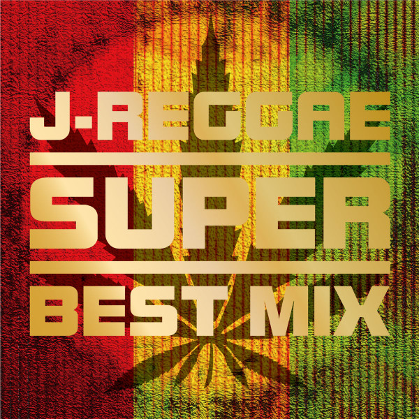 J-Reggae Super Best Mix