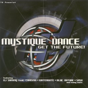 Mystique Dance - Get The Future!