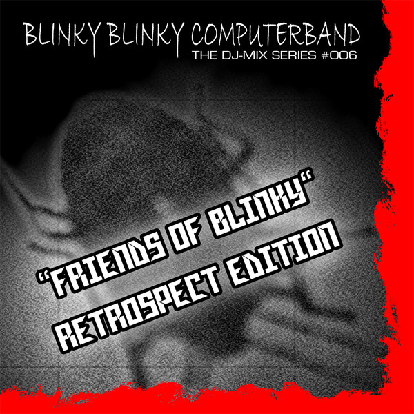 The DJ-Mix Series #006 / "Friends of Blinky" Retrospect Edition
