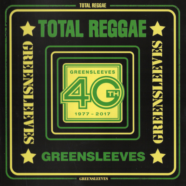 Total Reggae - Greensleeves 40th - 1977-2017
