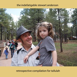 The Indefatigable Stewart Anderson: Retrospective Compilation For Tallulah