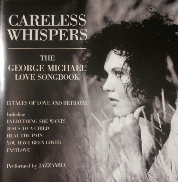 Careless Whispers - The George Michael Love Songbook