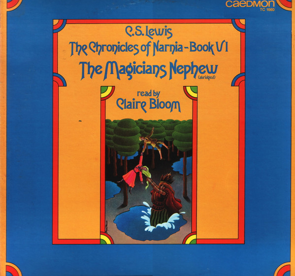 The Chronicles Of Narnia: Book VI "The Magician's Nephew" (Abridged)