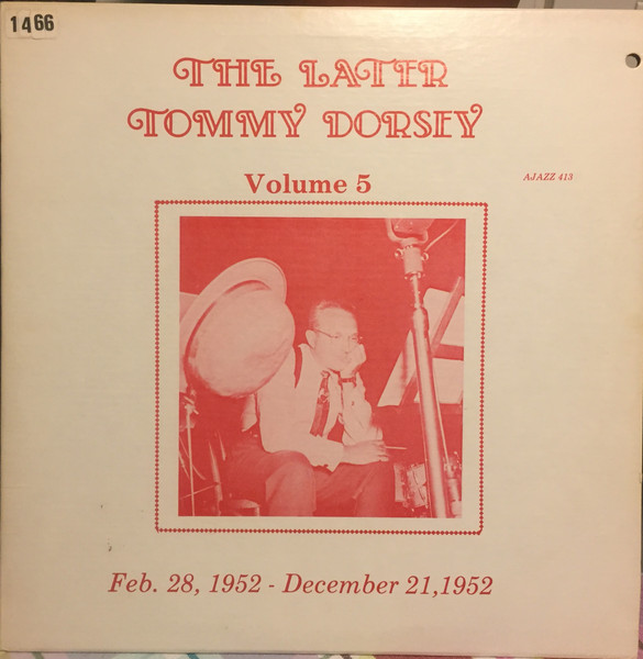 The Later Tommy Dorsey Volume 5