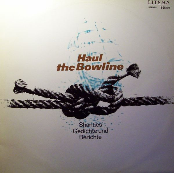 Haul The Bowline - Shanties Gedichte Und Berichte