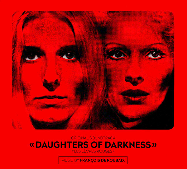 Daughters Of Darkness - Les Lèvres Rouges (Original Soundtrack)