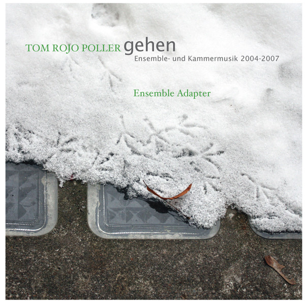 Gehen – Ensemble- und Kammermusik 2004-2007