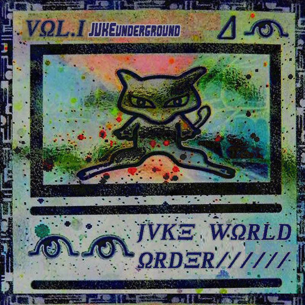 Juke World Order Vol. 1