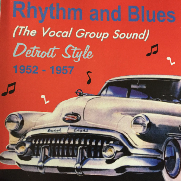 Rhythm And Blues (The Vocal Group Sound) Detroit Style 1952-1957