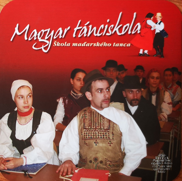 Magyar Tánciskola = Škola Maďarského Tanca (Az Ifjú Szivek Magyar Táncegyüttes Műsorának Zenei Felvétele)