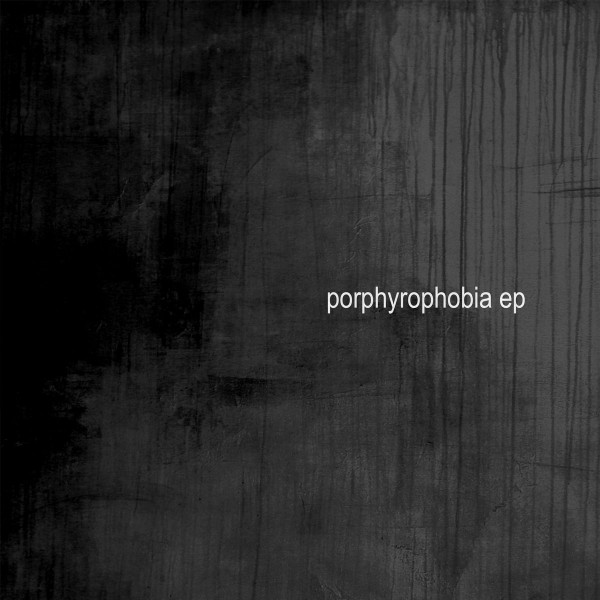Porphyrophobia EP