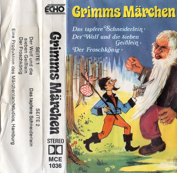 Grimms Märchen - Das Tapfere Schneiderlein * Der Wolf Und Die Sieben Geißlein * Der Froschkönig *