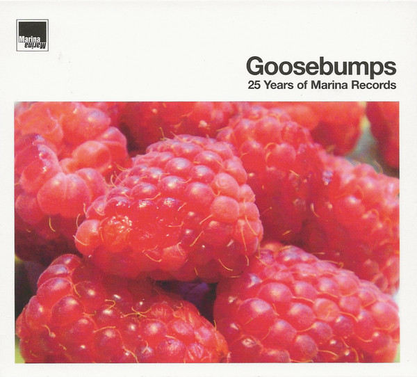 Goosebumps (25 Years Of Marina Records)