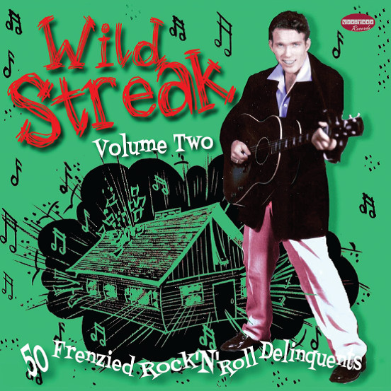 Wild Streak Volume Two (50 Frenzied Rock ’N’ Roll Delinquents)