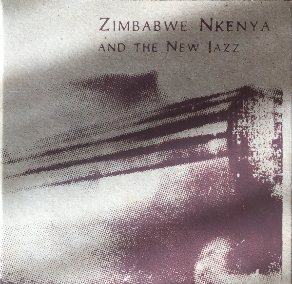 Zimbabwe Nkenya And The New Jazz