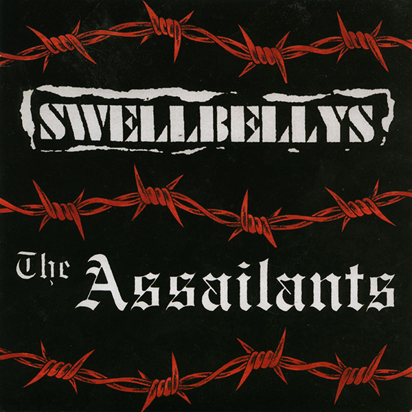 Swellbellys / The Assailants