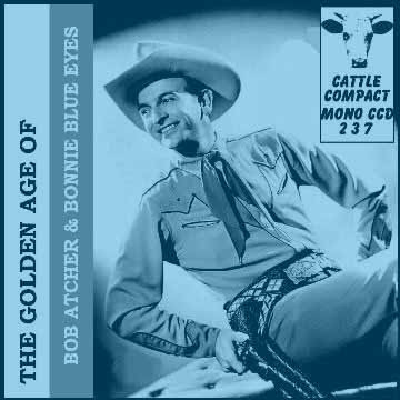 The Golden Age Of Bob Atcher & Bonnie Blue Eyes