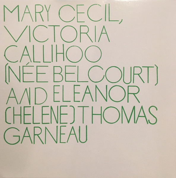 In memoriam...Mary Cecil, Victoria Callihoo (née Belcourt), And Eleanor (Helene) Thomas Garneau