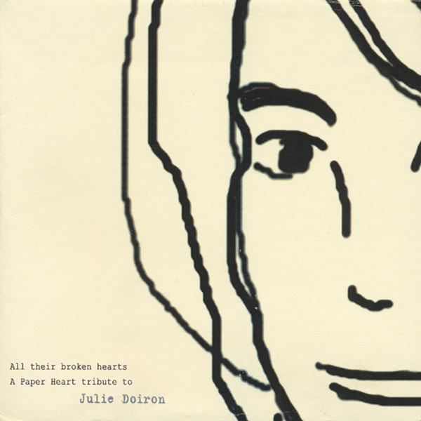 All Their Broken Hearts (A Paper Heart Tribute To Julie Doiron)