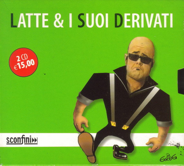 Latte & I Suoi Derivati (Prima Compilation + Seconda Compilation)