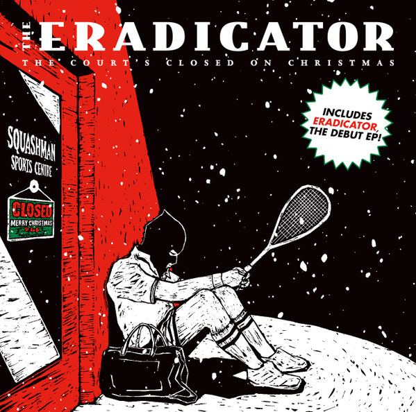 The Court's Closed on Christmas + Eradicator EPs