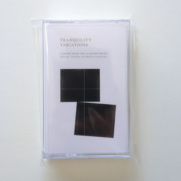 Tranquility Variations – A Mixed From The 16 Sound Pieces