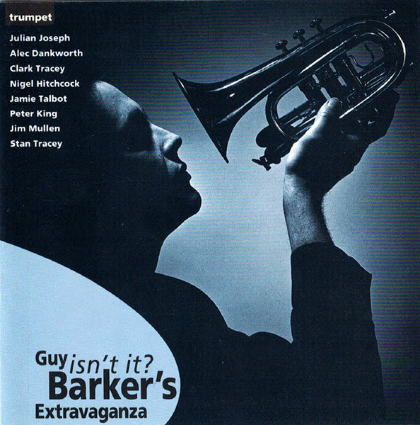 Guy Barker's Extravaganza Isn't It?