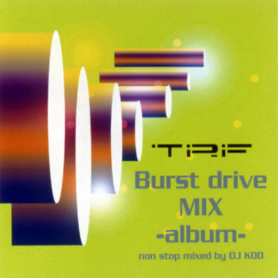 Burst Drive Mix -Album- Non Stop Mixed By DJ Koo