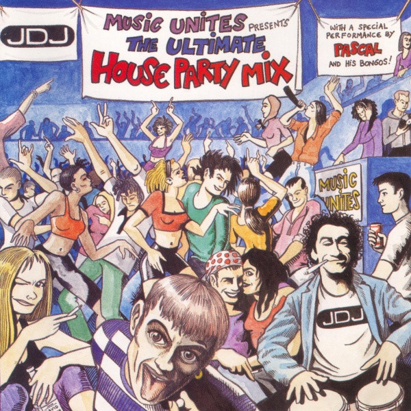Music Unites Presents The Ultimate House Party Mix