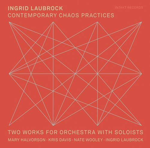 Contemporary Chaos Practices / Two Works For Orchestra With Soloists