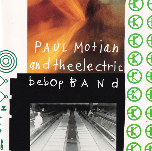 Paul Motian And The Electric Bebop Band