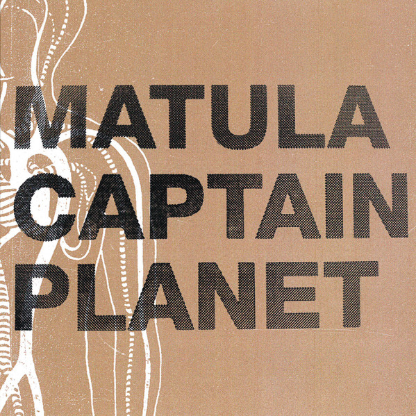 Captain Planet / Matula