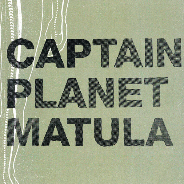 Captain Planet / Matula