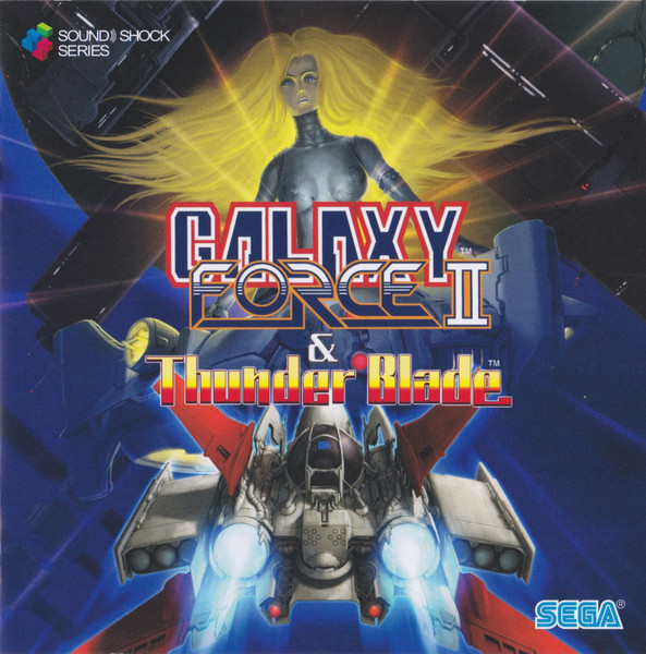 Galaxy Force II & Thunder Blade = ギャラクシーフォースII＆サンダーブレード　オリジナルサウンドトラック