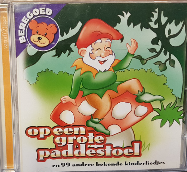 Op Een Grote Paddestoel En 99 Andere Bekende Kinderliedjes