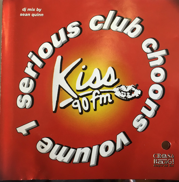 Kiss 90 FM Serious Club Choons Volume 1