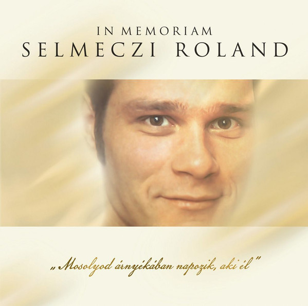 In Memoriam Selmeczi Roland
