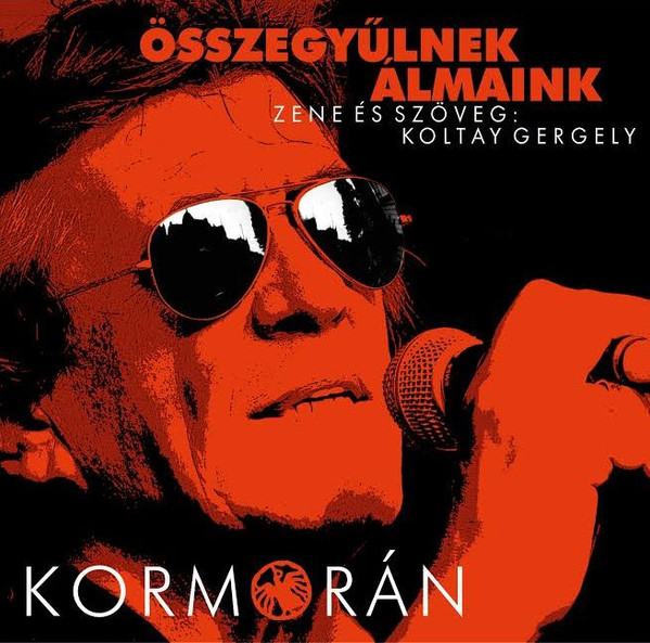 Összegyűlnek Álmaink (Zene És Szöveg: Koltay Gergely)