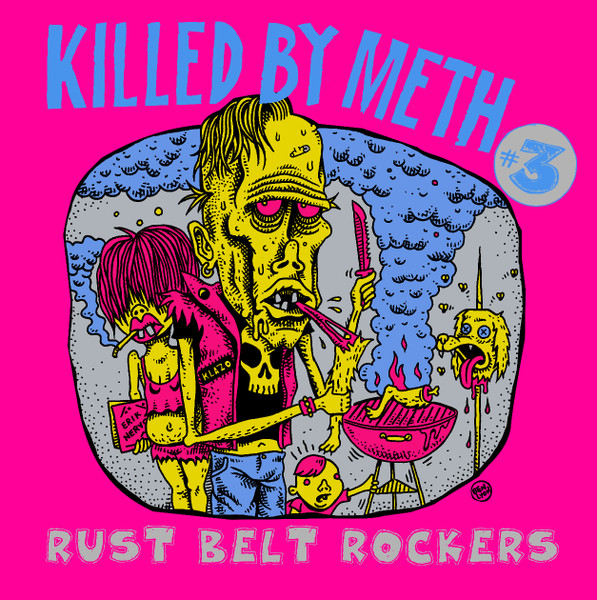 Killed by Meth #3 Rust Belt Rockers