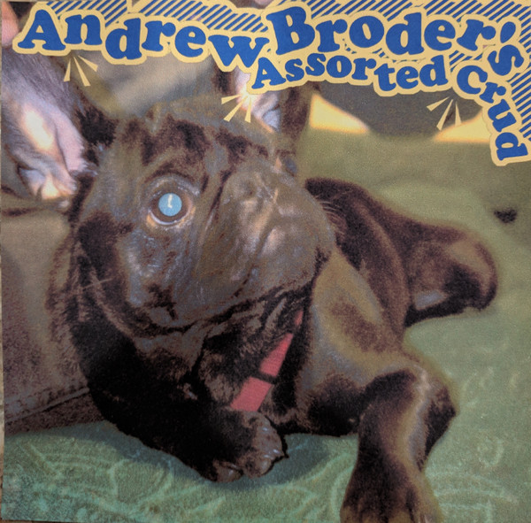 Andrew Broder's Assorted Crud