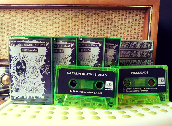 Napalm Death Is Dead / Pissdeads
