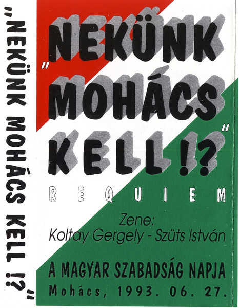 Nekünk Mohács Kell?!