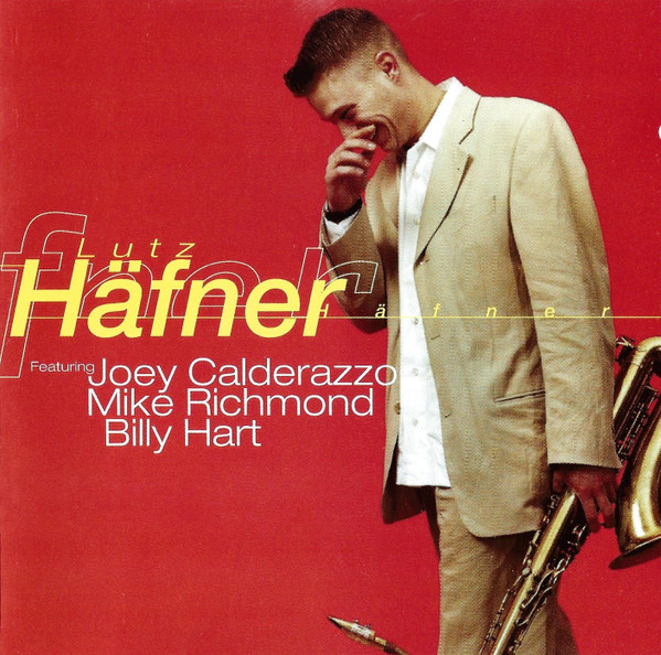 Lutz Häfner Featuring Joey Calderazzo, Mike Richmond, Billy Hart