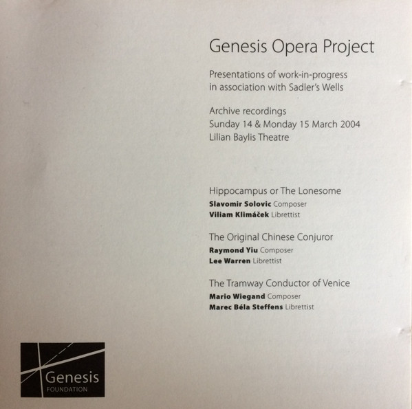 Genesis Opera Project: Hippocampus or The Lonesome / The Original Chinese Conjuror / The Tramway Conductor of Venice